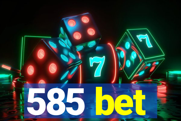 585 bet